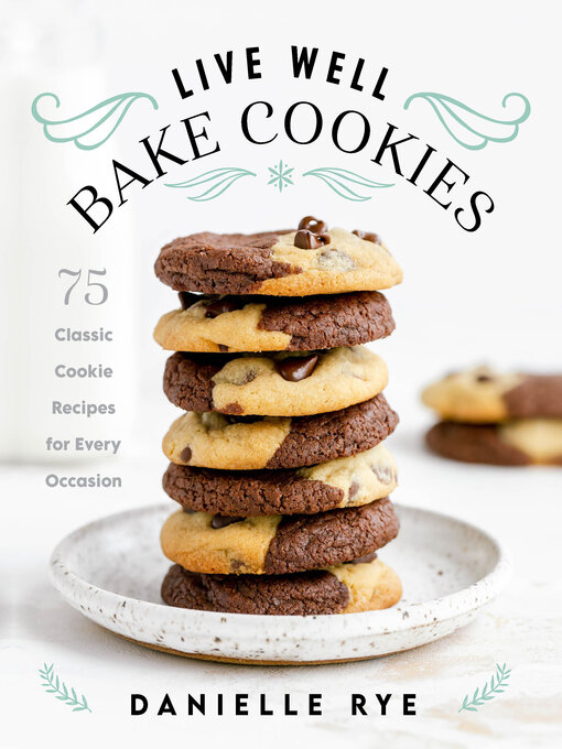 Title details for Live Well Bake Cookies by Danielle Rye - Available